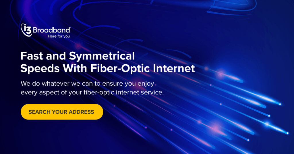 fast and symmetrical speeds with fiber-optic internet from i3 Broadband